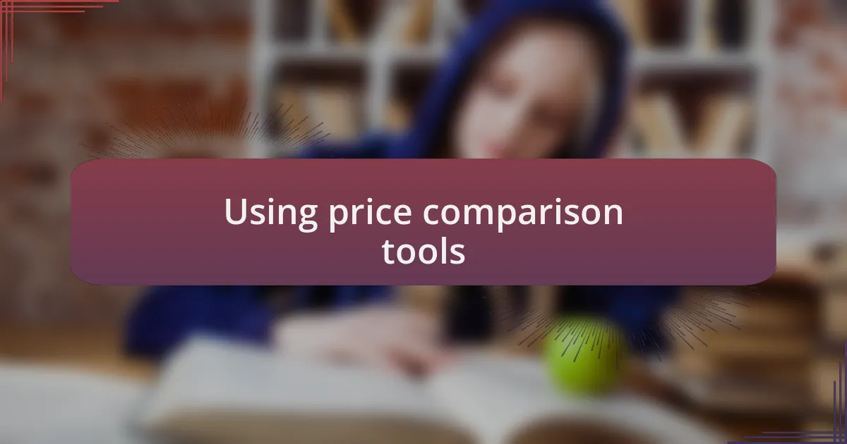 Using price comparison tools