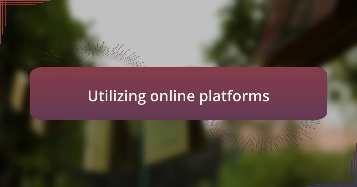 Utilizing online platforms