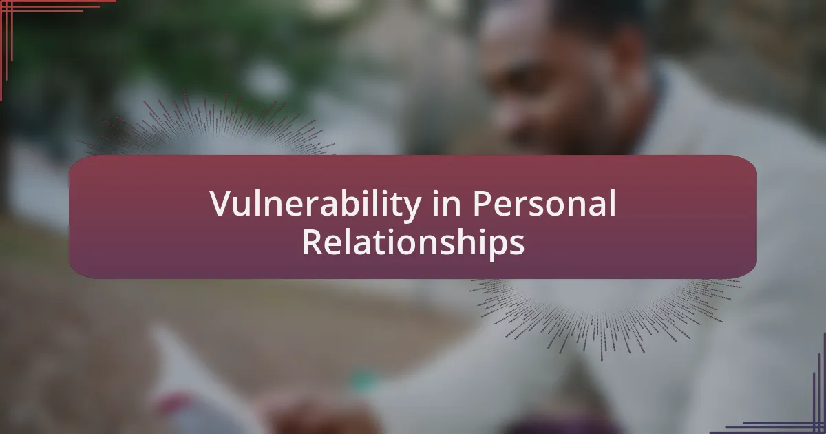 Vulnerability in Personal Relationships