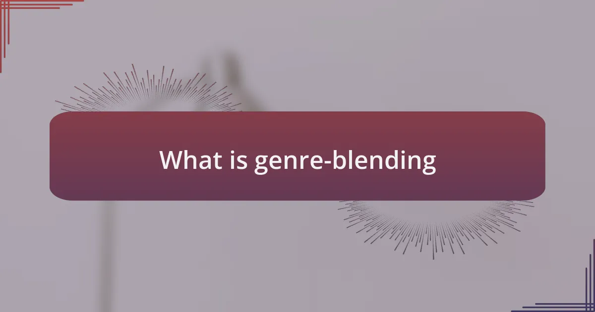 What is genre-blending